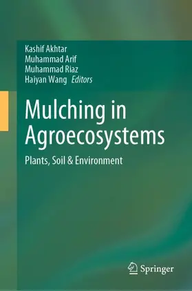 Akhtar / Wang / Arif |  Mulching in Agroecosystems | Buch |  Sack Fachmedien