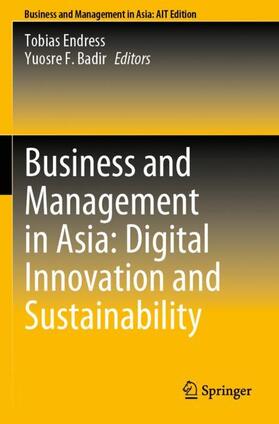 Badir / Endress |  Business and Management in Asia: Digital Innovation and Sustainability | Buch |  Sack Fachmedien