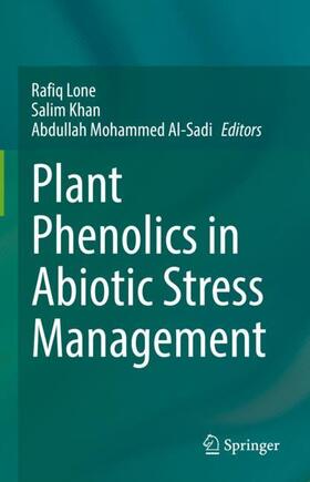 Lone / Mohammed Al-Sadi / Khan |  Plant Phenolics in Abiotic Stress Management | Buch |  Sack Fachmedien