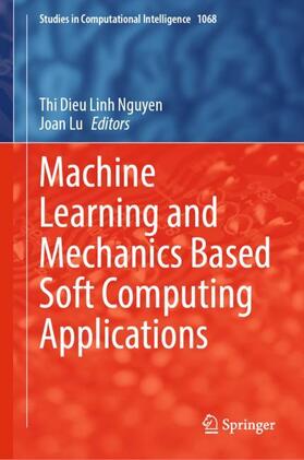 Lu / Nguyen |  Machine Learning and Mechanics Based Soft Computing Applications | Buch |  Sack Fachmedien