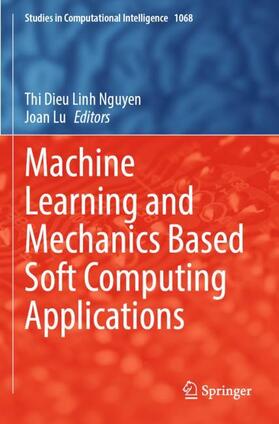Lu / Nguyen |  Machine Learning and Mechanics Based Soft Computing Applications | Buch |  Sack Fachmedien