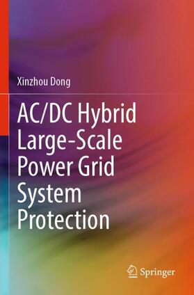 Dong |  AC/DC Hybrid Large-Scale Power Grid System Protection | Buch |  Sack Fachmedien
