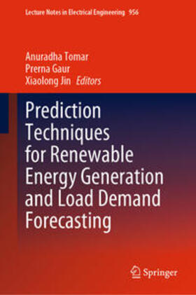 Tomar / Gaur / Jin |  Prediction Techniques for Renewable Energy Generation and Load Demand Forecasting | eBook | Sack Fachmedien