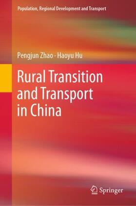 Hu / Zhao |  Rural Transition and Transport in China | Buch |  Sack Fachmedien