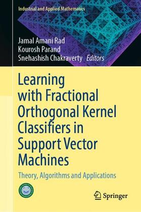 Rad / Chakraverty / Parand |  Learning with Fractional Orthogonal Kernel Classifiers in Support Vector Machines | Buch |  Sack Fachmedien