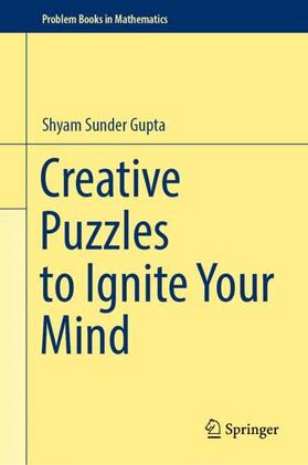 Gupta |  Creative Puzzles to Ignite Your Mind | Buch |  Sack Fachmedien