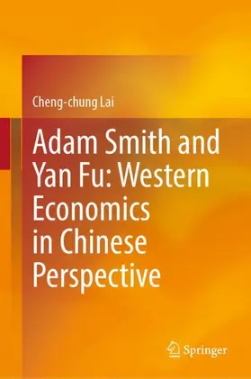 Lai |  Adam Smith and Yan Fu: Western Economics in Chinese Perspective | Buch |  Sack Fachmedien