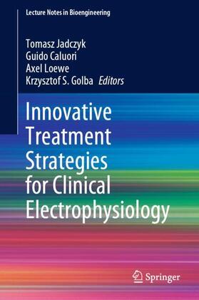 Jadczyk / Golba / Caluori |  Innovative Treatment Strategies for Clinical Electrophysiology | Buch |  Sack Fachmedien