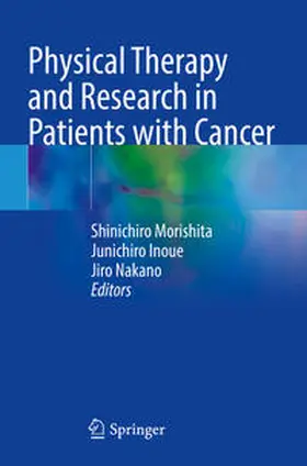 Morishita / Nakano / Inoue |  Physical Therapy and Research in Patients with Cancer | Buch |  Sack Fachmedien