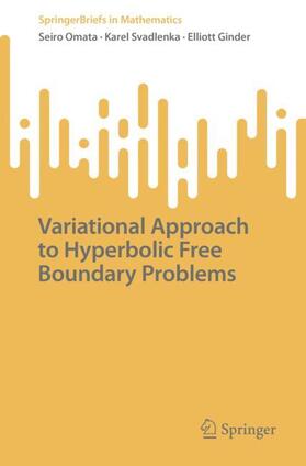 Omata / Ginder / Svadlenka |  Variational Approach to Hyperbolic Free Boundary Problems | Buch |  Sack Fachmedien