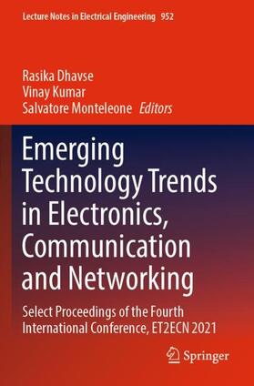 Dhavse / Monteleone / Kumar |  Emerging Technology Trends in Electronics, Communication and Networking | Buch |  Sack Fachmedien