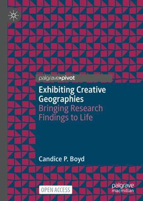 Boyd |  Exhibiting Creative Geographies | Buch |  Sack Fachmedien