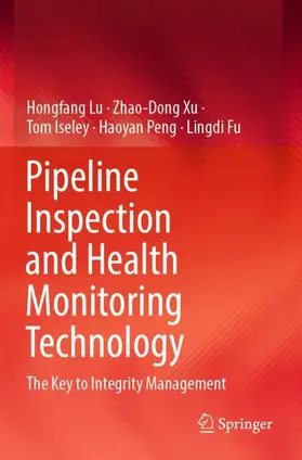 Lu / Xu / Fu |  Pipeline Inspection and Health Monitoring Technology | Buch |  Sack Fachmedien