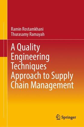 Ramayah / Rostamkhani |  A Quality Engineering Techniques Approach to Supply Chain Management | Buch |  Sack Fachmedien