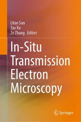 Sun / Zhang / Xu |  In-Situ Transmission Electron Microscopy | Buch |  Sack Fachmedien