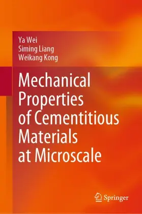 Wei / Kong / Liang |  Mechanical Properties of Cementitious Materials at Microscale | Buch |  Sack Fachmedien