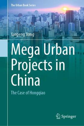 Jiang |  Mega Urban Projects in China | Buch |  Sack Fachmedien