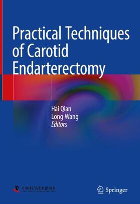 Wang / Qian |  Practical Techniques of Carotid Endarterectomy | Buch |  Sack Fachmedien