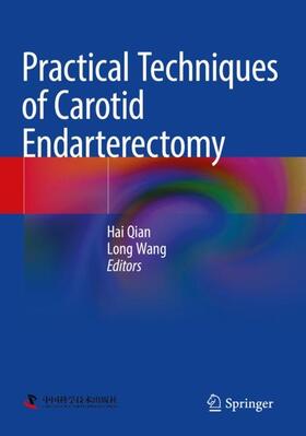 Wang / Qian |  Practical Techniques of Carotid Endarterectomy | Buch |  Sack Fachmedien