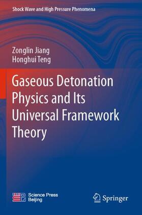 Teng / Jiang |  Gaseous Detonation Physics and Its Universal Framework Theory | Buch |  Sack Fachmedien