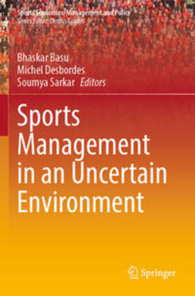 Basu / Sarkar / Desbordes |  Sports Management in an Uncertain Environment | Buch |  Sack Fachmedien