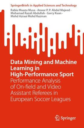 Muazu Musa / P.P. Abdul Majeed / Mohd Razman |  Data Mining and Machine Learning in High-Performance Sport | Buch |  Sack Fachmedien