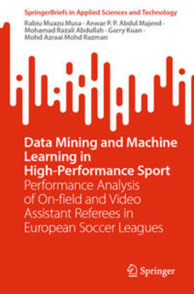 Muazu Musa / P.P. Abdul Majeed / Abdullah |  Data Mining and Machine Learning in High-Performance Sport | eBook | Sack Fachmedien