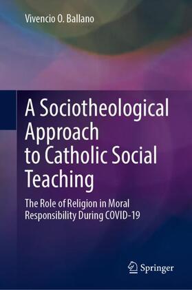 Ballano |  A Sociotheological Approach to Catholic Social Teaching | Buch |  Sack Fachmedien
