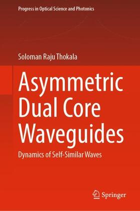 Thokala |  Asymmetric Dual Core Waveguides | Buch |  Sack Fachmedien