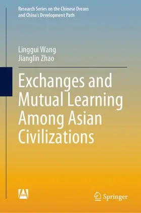 Wang / Zhao |  Exchanges and Mutual Learning Among Asian Civilizations | Buch |  Sack Fachmedien