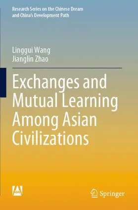 Zhao / Wang |  Exchanges and Mutual Learning Among Asian Civilizations | Buch |  Sack Fachmedien