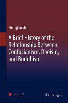 Mou |  A Brief History of the Relationship Between Confucianism, Daoism, and Buddhism | Buch |  Sack Fachmedien