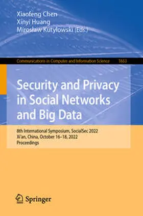 Chen / Huang / Kutylowski |  Security and Privacy in Social Networks and Big Data | eBook | Sack Fachmedien