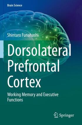 Funahashi |  Dorsolateral Prefrontal Cortex | Buch |  Sack Fachmedien