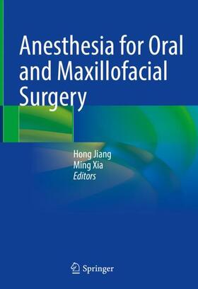 Xia / Jiang |  Anesthesia for Oral and Maxillofacial Surgery | Buch |  Sack Fachmedien