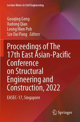 Geng / Pang / Qian |  Proceedings of The 17th East Asian-Pacific Conference on Structural Engineering and Construction, 2022 | Buch |  Sack Fachmedien