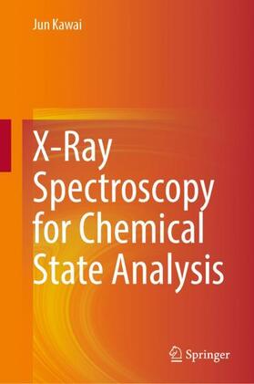 Kawai |  X-Ray Spectroscopy for Chemical State Analysis | Buch |  Sack Fachmedien