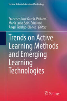 García-Peñalvo / Sein-Echaluce / Fidalgo-Blanco |  Trends on Active Learning Methods and Emerging Learning Technologies | eBook | Sack Fachmedien