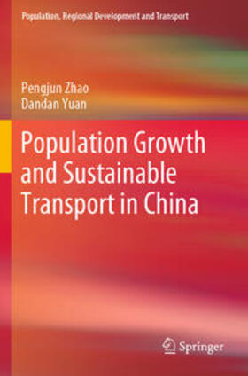Yuan / Zhao |  Population Growth and Sustainable Transport in China | Buch |  Sack Fachmedien