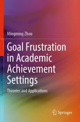 Zhou |  Goal Frustration in Academic Achievement Settings | Buch |  Sack Fachmedien