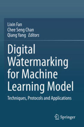 Fan / Yang / Chan |  Digital Watermarking for Machine Learning Model | Buch |  Sack Fachmedien