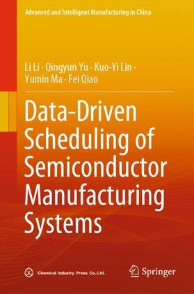 Li / Yu / Lin |  Data-Driven Scheduling of Semiconductor Manufacturing Systems | Buch |  Sack Fachmedien