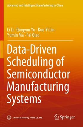 Li / Yu / Qiao |  Data-Driven Scheduling of Semiconductor Manufacturing Systems | Buch |  Sack Fachmedien