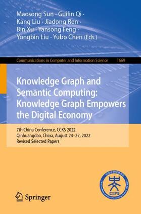 Sun / Qi / Liu |  Knowledge Graph and Semantic Computing: Knowledge Graph Empowers the Digital Economy | Buch |  Sack Fachmedien