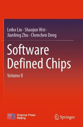 Liu / Deng / Wei |  Software Defined Chips | Buch |  Sack Fachmedien