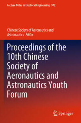 Proceedings of the 10th Chinese Society of Aeronautics and Astronautics Youth Forum | Buch | 978-981-1976-54-4 | sack.de