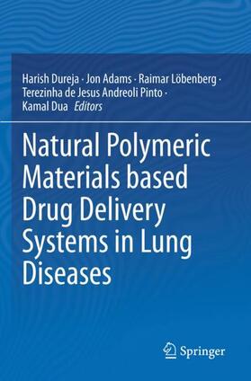 Dureja / Adams / Dua |  Natural Polymeric Materials based Drug Delivery Systems in Lung Diseases | Buch |  Sack Fachmedien