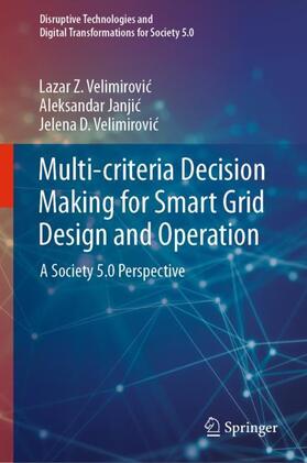 Velimirovic / Velimirovic / Janjic |  Multi-criteria Decision Making for Smart Grid Design and Operation | Buch |  Sack Fachmedien