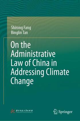 Fang / Tan |  On the Administrative Law of China in Addressing Climate Change | Buch |  Sack Fachmedien