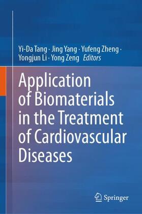 Tang / Yang / Zeng |  Application of Biomaterials in the Treatment of Cardiovascular Diseases | Buch |  Sack Fachmedien